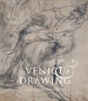 Book Cover for Venice and Drawing 1500-1800 by Catherine Whistler