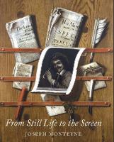 Book Cover for From Still Life to the Screen by Joseph Monteyne