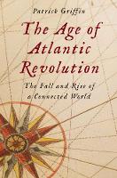 Book Cover for The Age of Atlantic Revolution by Patrick Griffin