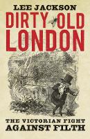 Book Cover for Dirty Old London by Lee Jackson