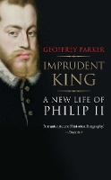 Book Cover for Imprudent King by Geoffrey Parker