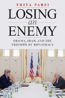 Book Cover for Losing an Enemy by Trita Parsi