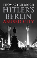 Book Cover for Hitler's Berlin by Thomas Friedrich