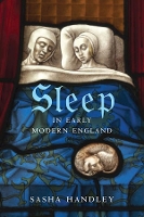 Book Cover for Sleep in Early Modern England by Sasha Handley