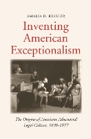 Book Cover for Inventing American Exceptionalism by Amalia D Kessler