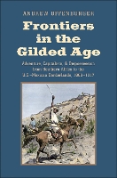 Book Cover for Frontiers in the Gilded Age by Andrew Offenburger