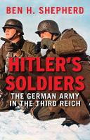 Book Cover for Hitler's Soldiers by Ben H. Shepherd
