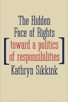 Book Cover for The Hidden Face of Rights by Kathryn Sikkink