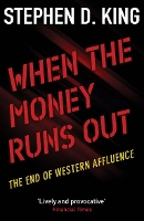 Book Cover for When the Money Runs Out by Stephen D. King