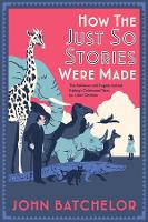 Book Cover for How the Just So Stories Were Made by John Batchelor