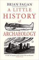 Book Cover for A Little History of Archaeology by Brian Fagan