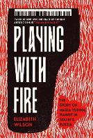 Book Cover for Playing with Fire by Elizabeth Wilson