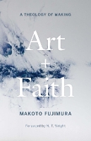 Book Cover for Art and Faith by Makoto Fujimura, N. T. Wright