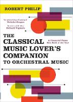 Book Cover for The Classical Music Lover's Companion to Orchestral Music by Robert Philip