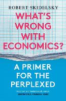 Book Cover for What’s Wrong with Economics? by Robert Skidelsky