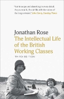 Book Cover for The Intellectual Life of the British Working Classes by Jonathan Rose