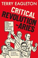 Book Cover for Critical Revolutionaries by Terry Eagleton