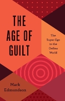 Book Cover for The Age of Guilt by Mark Edmundson