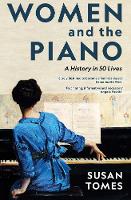 Book Cover for Women and the Piano by Susan Tomes