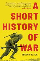 Book Cover for A Short History of War by Jeremy Black