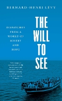 Book Cover for The Will to See by Bernard-Henri Levy