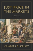 Book Cover for Just Price in the Markets by Charles R. Geisst