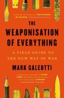 Book Cover for The Weaponisation of Everything by Mark Galeotti