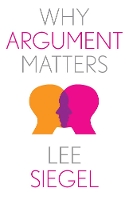 Book Cover for Why Argument Matters by Lee Siegel