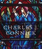 Book Cover for Charles J. Connick by Peter Cormack