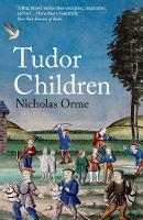 Book Cover for Tudor Children by Nicholas Orme