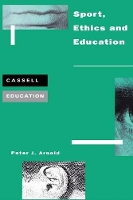 Book Cover for Sport, Ethics and Education by Peter Arnold