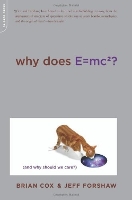 Book Cover for Why Does E=mc2? by Brian Cox, Jeff Forshaw