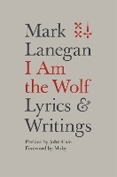 Book Cover for I Am the Wolf by Mark Lanegan, Moby