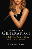 Book Cover for Into Every Generation a Slayer Is Born by Evan Ross Katz