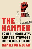 Book Cover for The Hammer by Hamilton Nolan