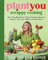 Book Cover for PlantYou: Scrappy Cooking by Carleigh Bodrug