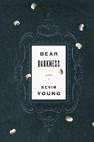 Book Cover for Dear Darkness by Kevin Young