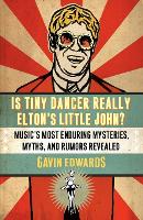 Book Cover for Is Tiny Dancer Really Elton's Little John? by Gavin Edwards