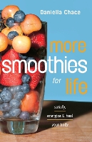 Book Cover for More Smoothies for Life by Daniella Chace