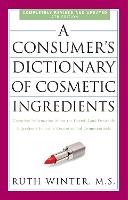 Book Cover for A Consumer's Dictionary of Cosmetic Ingredients, 7th Edition by Ruth Winter