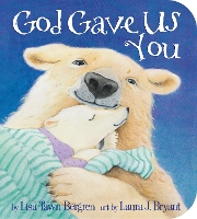 Book Cover for God Gave Us You by Lisa Tawn Bergren