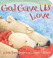 Book Cover for God Gave Us Love by Lisa Tawn Bergren