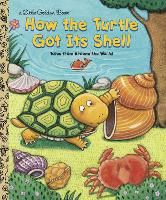 Book Cover for How the Turtle Got Its Shell by Justine Fontes, Ron Fontes
