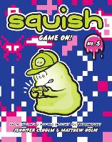 Book Cover for Squish #5: Game On! by Jennifer L Holm, Matthew Holm