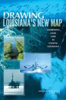 Book Cover for Drawing Louisiana's New Map by Committee on the Restoration and Protection of Coastal Louisiana, Ocean Studies Board, Division on Earth and Life Studies, Nationa