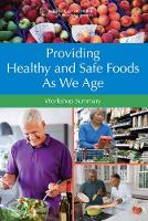 Book Cover for Providing Healthy and Safe Foods As We Age by Institute of Medicine, Food and Nutrition Board, Food Forum