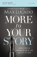 Book Cover for More to Your Story Bible Study Guide by Max Lucado