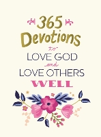 Book Cover for 365 Devotions to Love God and Love Others Well by Zondervan