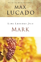 Book Cover for Life Lessons from Mark by Max Lucado