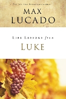 Book Cover for Life Lessons from Luke by Max Lucado